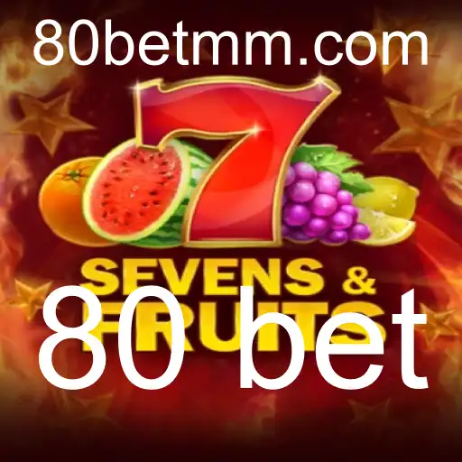 Desvendando SevensFruits: O Fascinante Mundo dos Slots com Aposta de 80